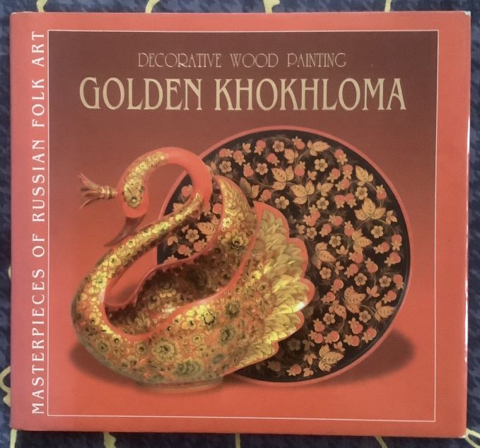 Golden Khokhloma: Decorative Wood Painting
